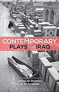 Contemporary Plays from Iraq: A Cradle; A Strange Bird on Our Roof; Cartoon Dreams; Ishtar in Baghdad; Me, Torture, and Your Love; Romeo and Juliet (Hardcover)