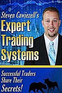 Expert Trading Systems: Successful Traders Share Their Secrets (Paperback)