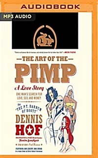 The Art of the Pimp: One Mans Search for Love, Sex, and Money (MP3 CD)