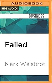 Failed: What the Experts Got Wrong about the Global Economy (MP3 CD)