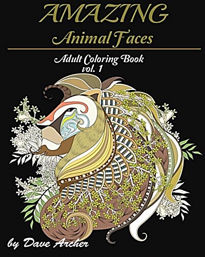 Amazing Animal Faces: Blue Dream Adult Coloring Book Designs Vol. 1 (Paperback)