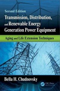 Transmission, distribution, and renewable energy generation power equipment : aging and life extension techniques