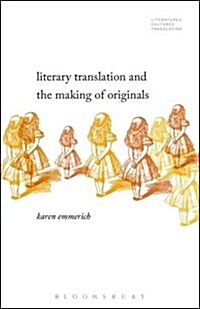 Literary Translation and the Making of Originals (Paperback)