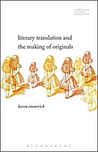 Literary Translation and the Making of Originals (Hardcover)