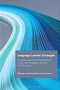 Language Learner Strategies : Contexts, Issues and Applications in Second Language Learning and Teaching (Hardcover, HPOD)