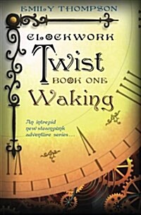 Clockwork Twist: Book One: Waking (Paperback)