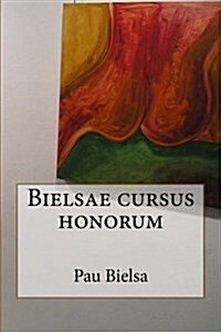 Bielsae Cursus Honorum (Paperback)