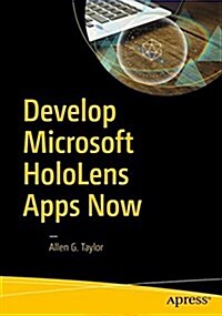 Develop Microsoft Hololens Apps Now (Paperback)