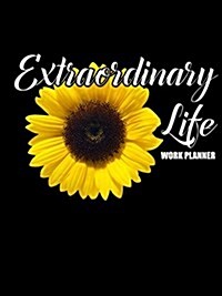 Extraordinary Life Work Planner (Paperback)