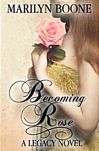 Becoming Rose (Paperback)