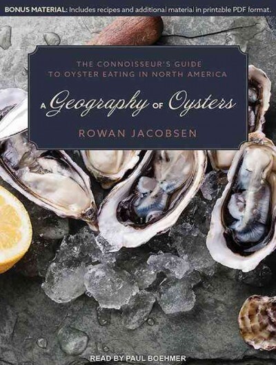 A Geography of Oysters: The Connoisseurs Guide to Oyster Eating in North America (Audio CD)