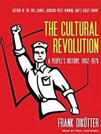 The Cultural Revolution: A People?(Tm)S History, 1962-1976 (Audio CD)
