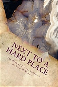 Next to a Hard Place: The Book of Passage Volume 2 (Paperback)