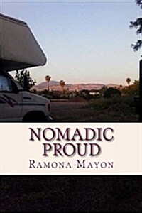 Nomadic Proud: Apartheid Is Not the Same as Segregation and Other Lessons I Never Expected to Learn in San Francisco (Paperback)