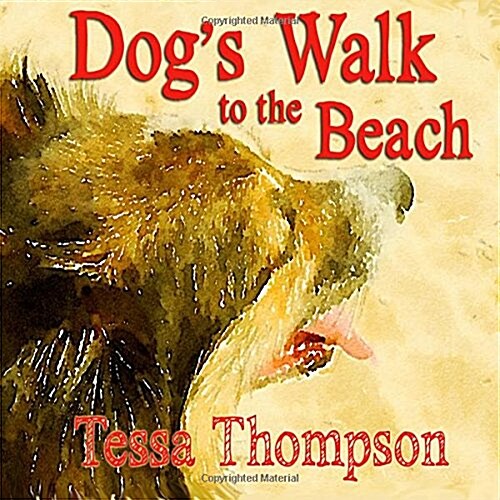 Dogs Walk to the Beach: Beautifully Illustrated Rhyming Picture Book - Bedtime Story for Young Children (Dogs Walk Series 2) (Paperback)