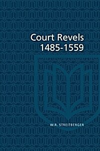 Court Revels, 1485-1559 (Paperback)