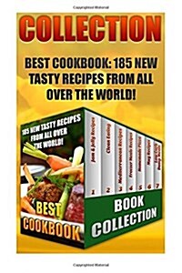 Best Cookbook: 185 New Tasty Recipes from All Over the World!: (Cooking Books, Pizza Making, Preserving Food, Clean Eating) (Paperback)