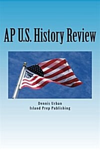 AP U.S. History Review: Practice Questions and Answer Explanations (Paperback)