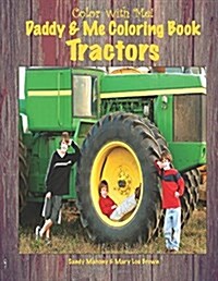 Color with Me! Daddy & Me Coloring Book: Tractors (Paperback)