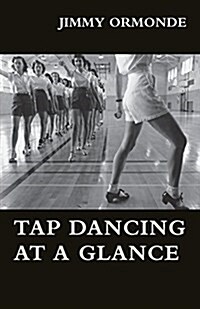 Tap Dancing at a Glance (Paperback)