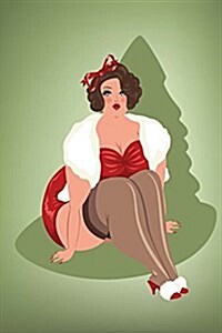 Plus Size Christmas Pin-Up Girl Journal: 150 Page Lined Notebook/Diary (Paperback)