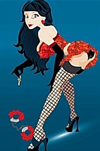 Sexy Pin-Up Girl with Handcuffs Journal: 150 Page Lined Notebook/Diary (Paperback)