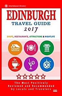 Edinburgh Travel Guide 2017: Shops, Restaurants, Attractions and Nightlife (City Travel Guide 2017) (Paperback)