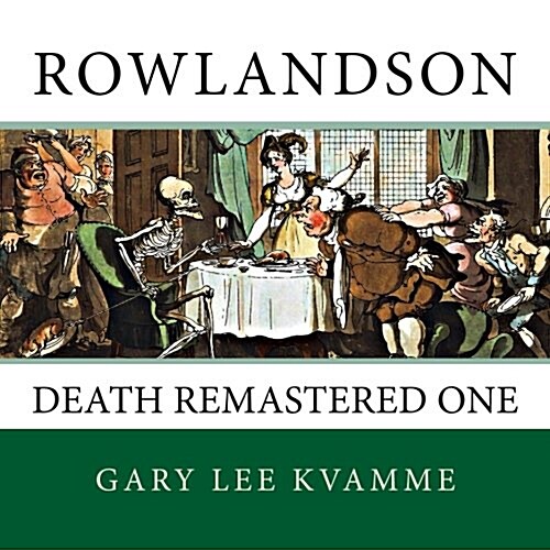 Rowlandson: Death Remastered One (Paperback)