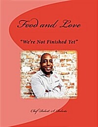 Food and Love: Were Not Finished Yet (Paperback)