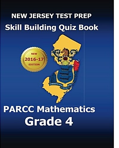 New Jersey Test Prep Skill Building Quiz Book Parcc Mathematics Grade 4: Covers Every Skill of the New Jersey Learning Standards (Paperback)