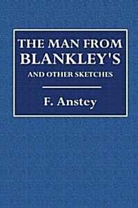 The Man from Blankleys and Other Sketches (Paperback)