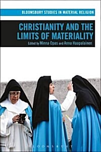 Christianity and the Limits of Materiality (Hardcover)