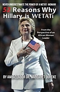Hillary Is Wetati: Never Underestimate the Power of a Wetati Woman! (Black and White Edition) (Paperback)