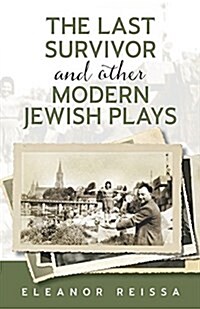 The Last Survivor and Other Modern Jewish Plays (Paperback)