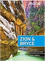 Moon Zion & Bryce: Including Arches, Canyonlands, Capitol Reef, Grand Staircase-Escalante & Moab