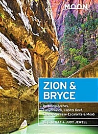Moon Zion & Bryce: Including Arches, Canyonlands, Capitol Reef, Grand Staircase-Escalante & Moab (Paperback, 7, Revised)