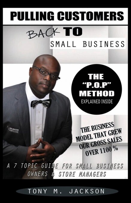 Pulling Customers Back to Small Business: A 7-Topic Guide for Small Business Owners and Store Managers (Paperback)