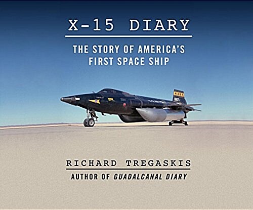 X-15 Diary: The Story of Americas First Spaceship (MP3 CD)