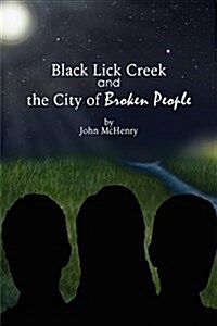 Black Lick Creek and the City of Broken People (Paperback)