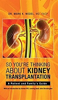 So You re Thinking about Kidney Transplantation (Hardcover)