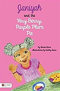 Janiyah and the Very Berry, Purple Plum Pie (Paperback)