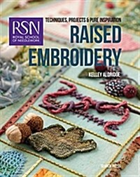 RSN: Raised Embroidery : Techniques, Projects & Pure Inspiration (Paperback)