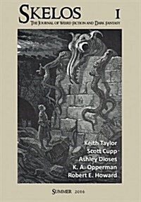 Skelos - The Journal of Weird Fiction and Dark Fantasy (Paperback)