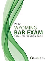 2017 Wyoming Bar Exam Total Preparation Book (Paperback)