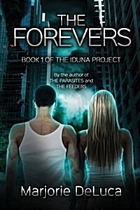 The Forevers: Book 1: The Iduna Project (Paperback)