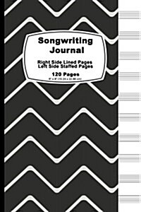 Songwriting Journal: Black and White Chervon, Lined Ruled Paper and Staff, Manuscript Paper for Music Notes, Lyrics or Poetry. for Musician (Paperback)