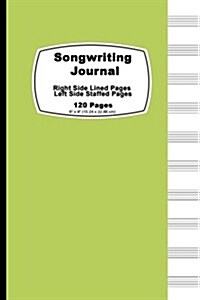 Songwriting Journal: Green Pastel Cover, Lined Ruled Paper and Staff, Manuscript Paper for Music Notes, Lyrics or Poetry. for Musicians, St (Paperback)