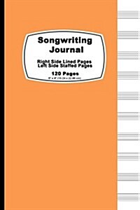 Songwriting Journal: Orange Pastel Cover, Lined Ruled Paper and Staff, Manuscript Paper for Music Notes, Lyrics or Poetry. for Musicians, S (Paperback)