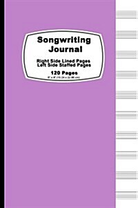 Songwriting Journal: Royal Purple Cover, Lined Ruled Paper and Staff, Manuscript Paper for Music Notes, Lyrics or Poetry. for Musicians, St (Paperback)