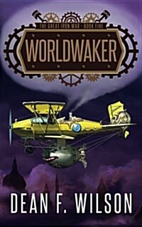 Worldwaker (the Great Iron War, Book 5) (Paperback)